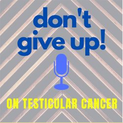 Don't give up on testicular cancer